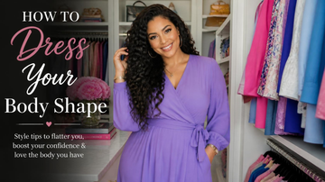 Dress Your Shape with Confidence and Style
